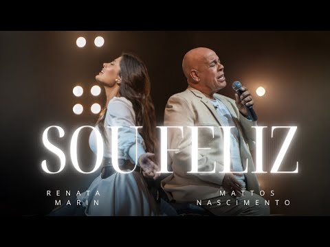 Renata Marin  e Mattos Nascimento - Sou Feliz  (Videoclipe Oficial) Ressoar
