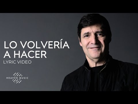 Marcos Vidal | Lo Volveria A Hacer (Video Lyric)