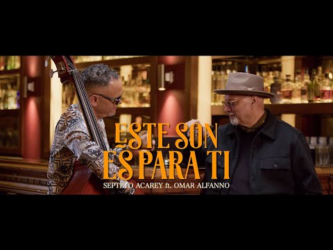 Septeto Acarey , Omar Alfanno - Este Son es Para Ti ( Video Oficial )