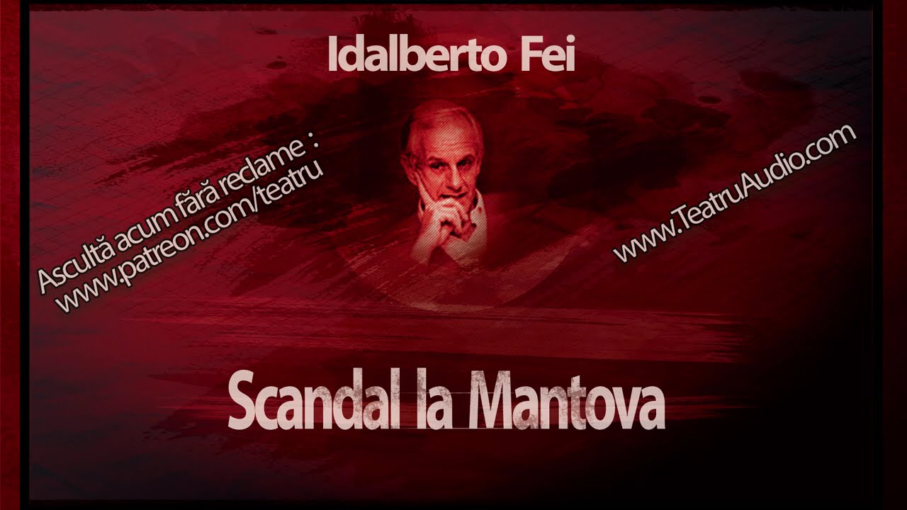 Idalberto Fei - Scandal la Mantova (2005) #teatruaudio #teatruradiofonic #teatruonline #teatruvechi