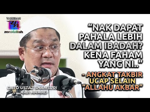 TAZKIRAH : Formula Pahala Terbaik Dalam Ibadah | Takbir Selain Allahu Akbar - Ustaz Shamsuri Ahmad