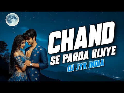 Chand Se Parda Kijiye DJ Jyk ( Car Music )