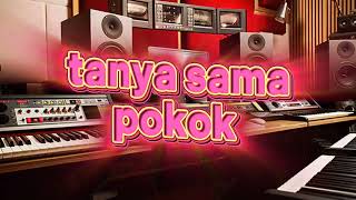 Download lagu TANYA SAMA POKOK mp3 Download lagu TANYA SAMA POKOK mp3