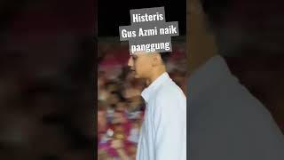 Download lagu Histeris Gus Azmi naik panggung #gusazmi #gusbaha #shorts mp3