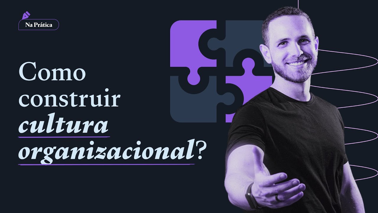 O que é CULTURA ORGANIZACIONAL? Construa em 3 passos!