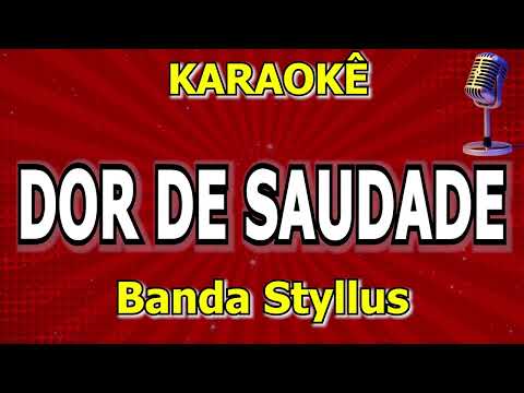 Karaokê Dor de Saudade  - Banda Styllus
