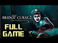 THE BRIDGE CURSE 2: THE EXTRICATION | Full Game Walkthrough | No Commentary