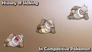 How BAD was Slaking ACTUALLY - History of Slaking in Competitive Pokemon (Gens 3-7)
