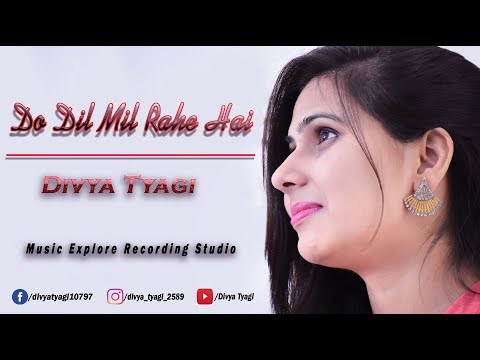 Divya Tyagi Do Dil Mil Rahe Hain | Divya Tyagi | Unplugged Cover