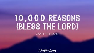 10,000 Reasons (Bless The Lord) | Matt Redman (Lyrics)