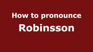 How to pronounce Robinsson