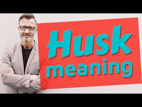 , title : 'Husk | Definition of husk'
