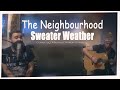 Sweater Weather - The Neighbourhood (Cover by ...