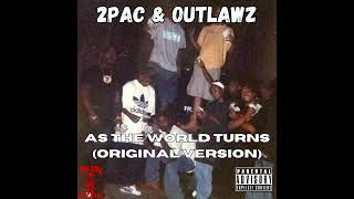 2Pac &amp; Outlawz - As The World Turns (Original Version) [HQ]
