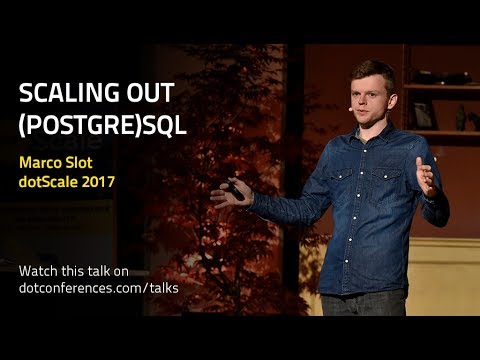 dotScale 2017 - Marco Slot - Scaling out (Postgre)SQL