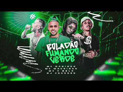 BOLADÃO FUMANDO VERDE MC DANINHO MC MAGRINHO MC 7 BELO  DJCHAVOSO #bregafunk #tiktok 