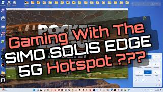 SIMO Solis Edge 5G Hotspot (Rocked League) Gaming Test on PC