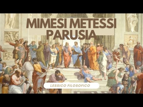 Lessico filosofico: mimesi, metessi, parusia.