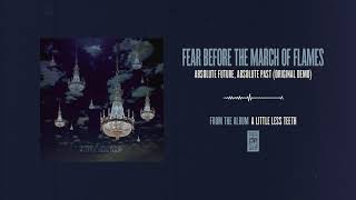 Fear Before The March Of Flames &quot;Absolute Future, Absolute Past (Original Demo)&quot;