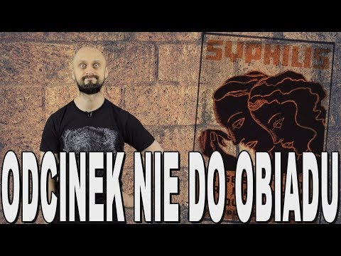 Odcinek nie do obiadu - syfilis. Historia Bez Cenzury