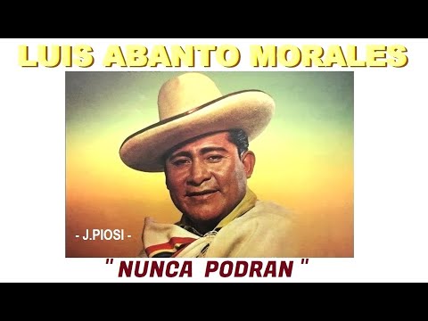 Nunca Podran Luis Abanto Morales - Puro Pasillos Y Vals