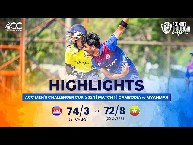 ACC Men’s Challenger Cup | Highlights | Cambodia vs Myanmar | Match-1