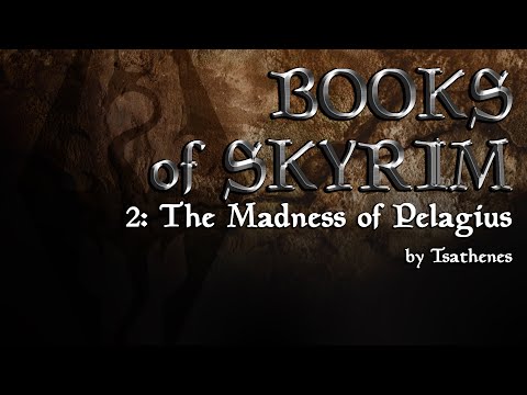 BOOKS OF SKYRIM 2: The Madness Of Pelagius