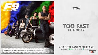 Tyga - &quot;Too Fast&quot; Ft. Mozzy (Road To Fast 9 Mixtape)