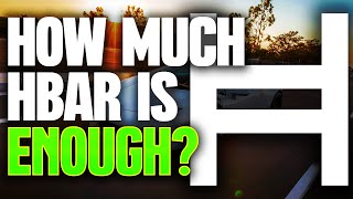 How Much HBAR Is Enough? | Hedera HBAR