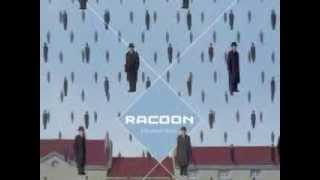 Racoon - Better Be Kind