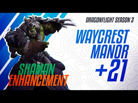 WAYCREST MANOR +21 | ENHANCEMENT | WOW DF 10.2