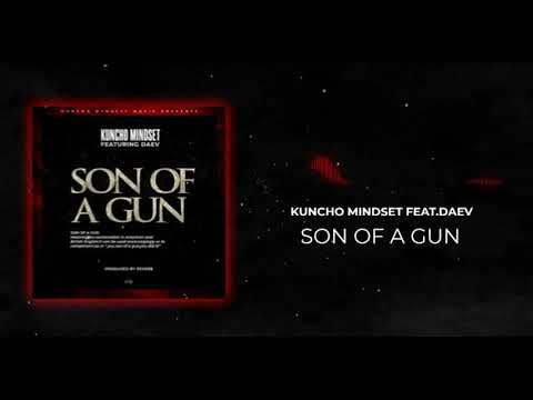 Kuncho Mindset - Son Of A Gun Feat. Daev (Official Audio)