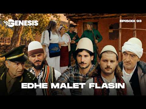 EDHE MALET FLASIN - Episodi 93 (Histori Shqiptare)