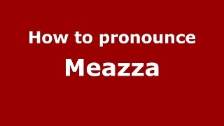 How to pronounce Meazza