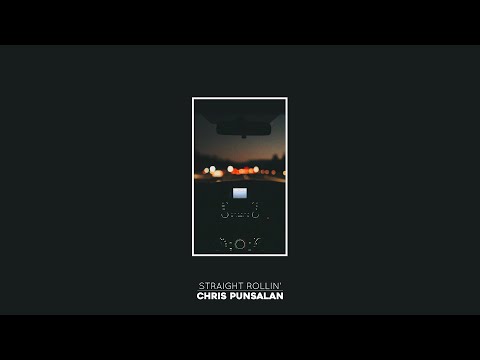 Chris Punsalan - Straight Rollin' (audio/lyrics)