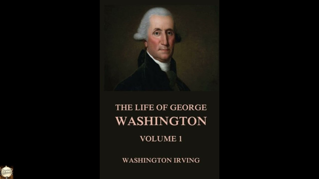 The Life Of George Washington, Vol. 1