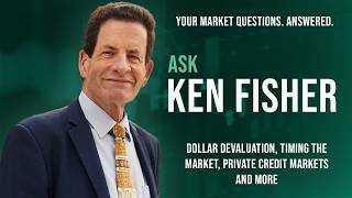 Ken Fisher Talks Dollar Devaluation, Timing the Market, Private Credit Markets and More