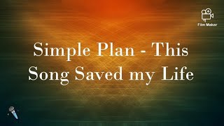Simple Plan - This Song Saved my Life 《Lyrics》
