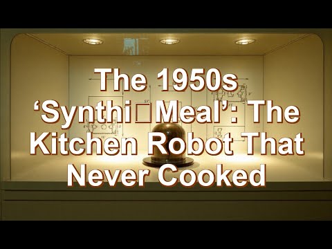 The 1950s ‘Synthi‑Meal’: The Kitchen Robot That Never Cooked