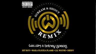 will.i.am &amp; Britney Spears Scream and Shout Remix ft.Lil Wayne, Diddy, Waka Flocka Flame and Hit-Boy