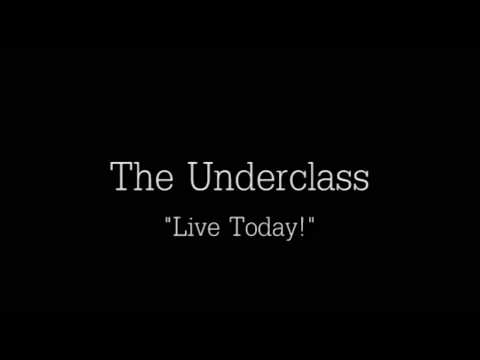 The Underclass - Live Today!