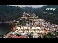 DJ KEBO GIRO SLOW BASS HOREG SLURR