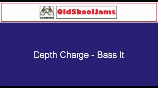 Depth Charge - Bass It (45 & 33 rpm) 12" Vinyl HQ