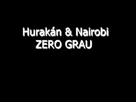 Hurkán e Nairobi - ZERO GRAU