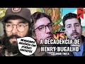 A DECADÊNCIA DE HENRY BUGALHO