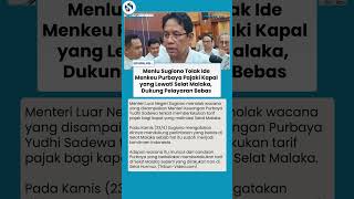 Menkeu Buka Wacana Pajak Pajak Kapal di Selat Malaka, Menlu RI Langsung Tolak Mentah-mentah