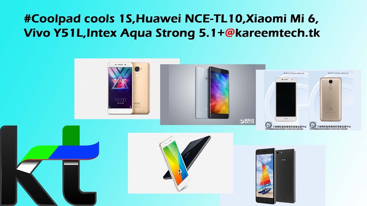 #Coolpad cools 1S,Huawei NCE TL10,Xiaomi Mi 6,Vivo Y51L,Intex Aqua Strong 5 1+ @kareemtech tk