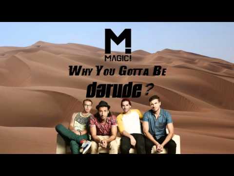 Magic! vs. Darude - Why You Gotta Be Darude? (Mashup)