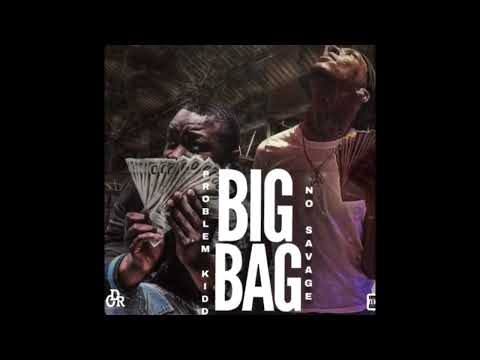@NoSavage & Problem Kidd - Big Bag
