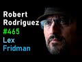 Robert Rodriguez Sin City Desperado El Mariachi Alita And Filmmaking Lex Fridman Podcast 465